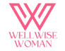 Wellwise Woman